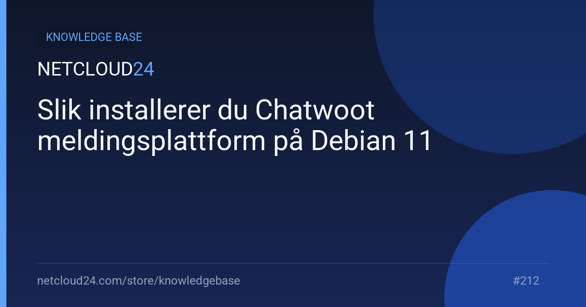 Slik installerer du Chatwoot meldingsplattform på Debian 11