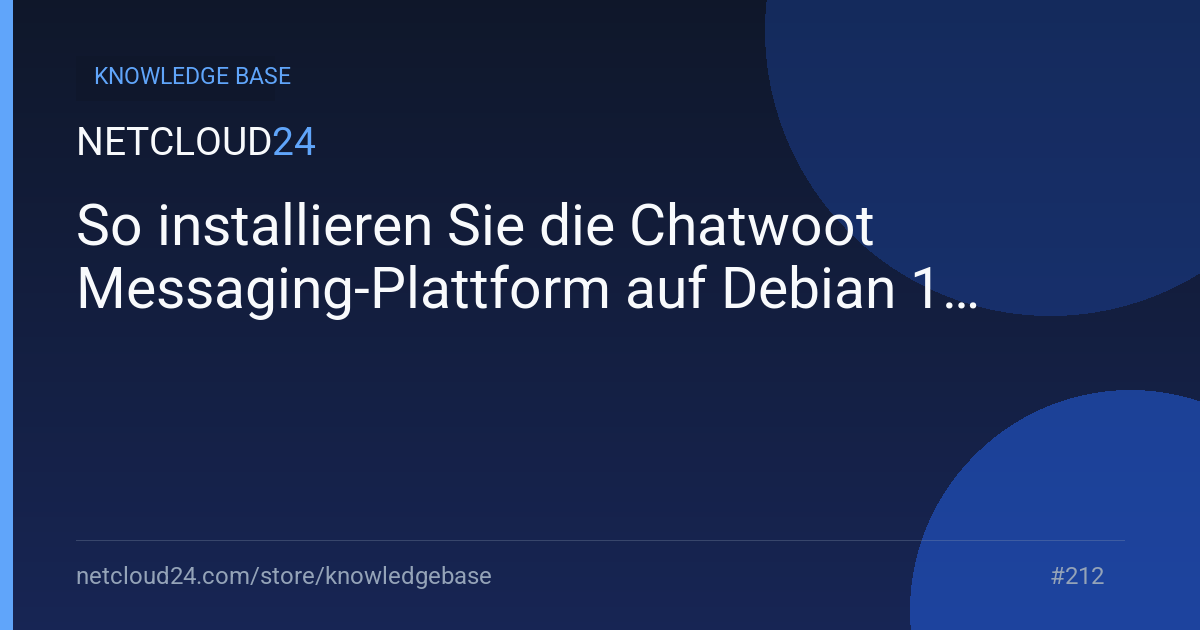 So installieren Sie die Chatwoot Messaging-Plattform auf Debian 11