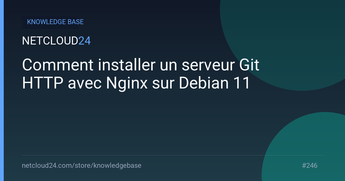 Comment installer un serveur Git HTTP avec Nginx sur Debian 11