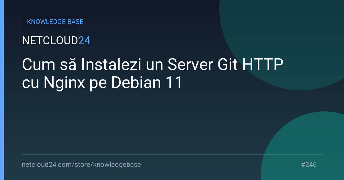 Cum să Instalezi un Server Git HTTP cu Nginx pe Debian 11