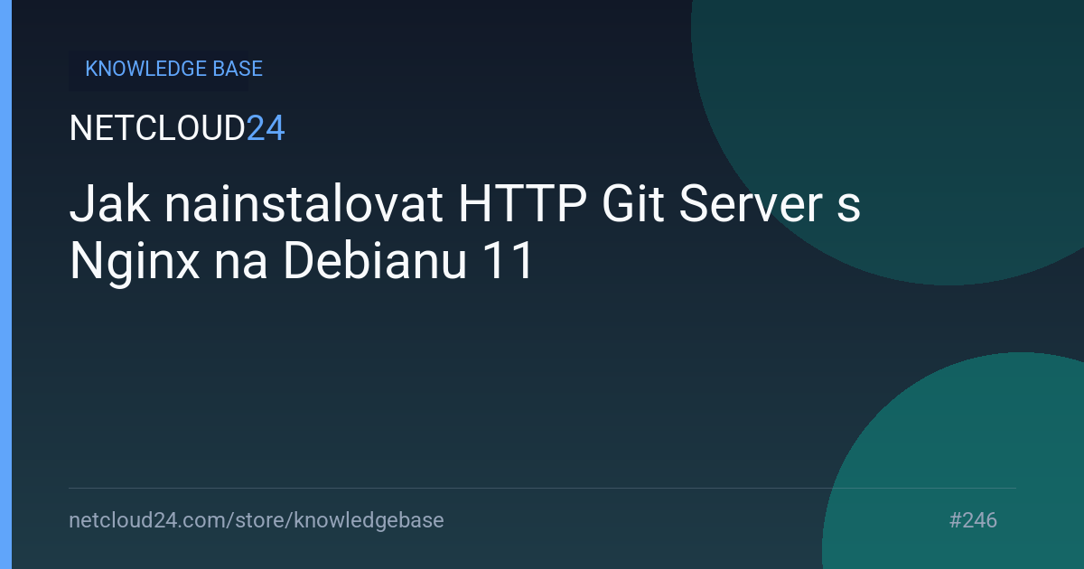 Jak nainstalovat HTTP Git Server s Nginx na Debianu 11