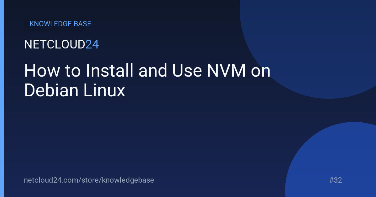 How to Install and Use NVM on Debian Linux