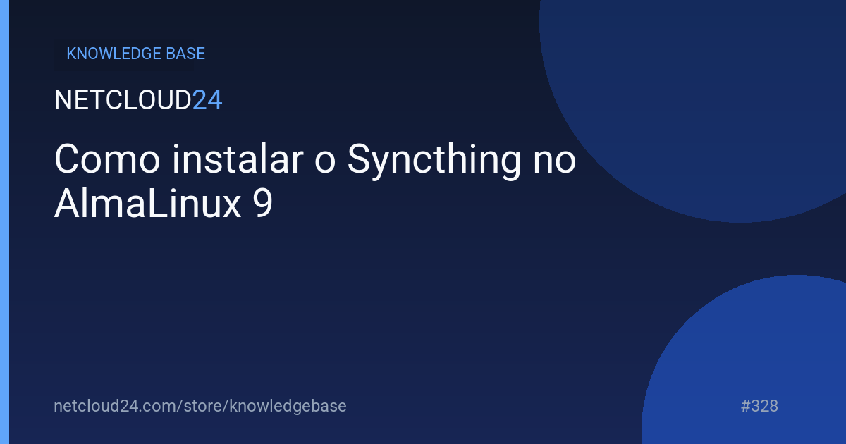 Como instalar o Syncthing no AlmaLinux 9