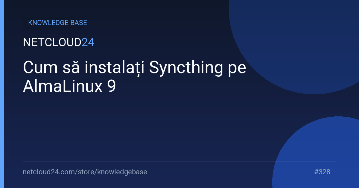 Cum să instalați Syncthing pe AlmaLinux 9