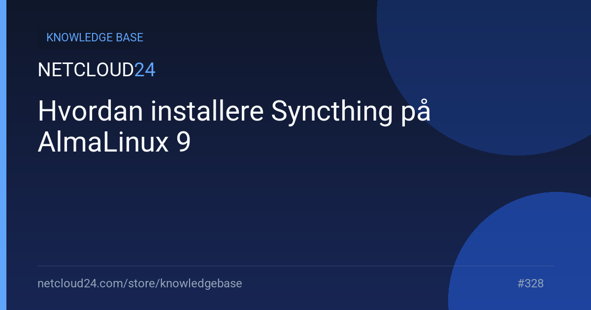 Hvordan installere Syncthing på AlmaLinux 9