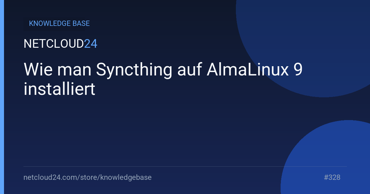 Wie man Syncthing auf AlmaLinux 9 installiert
