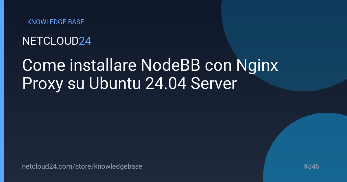 Come installare NodeBB con Nginx Proxy su Ubuntu 24.04 Server