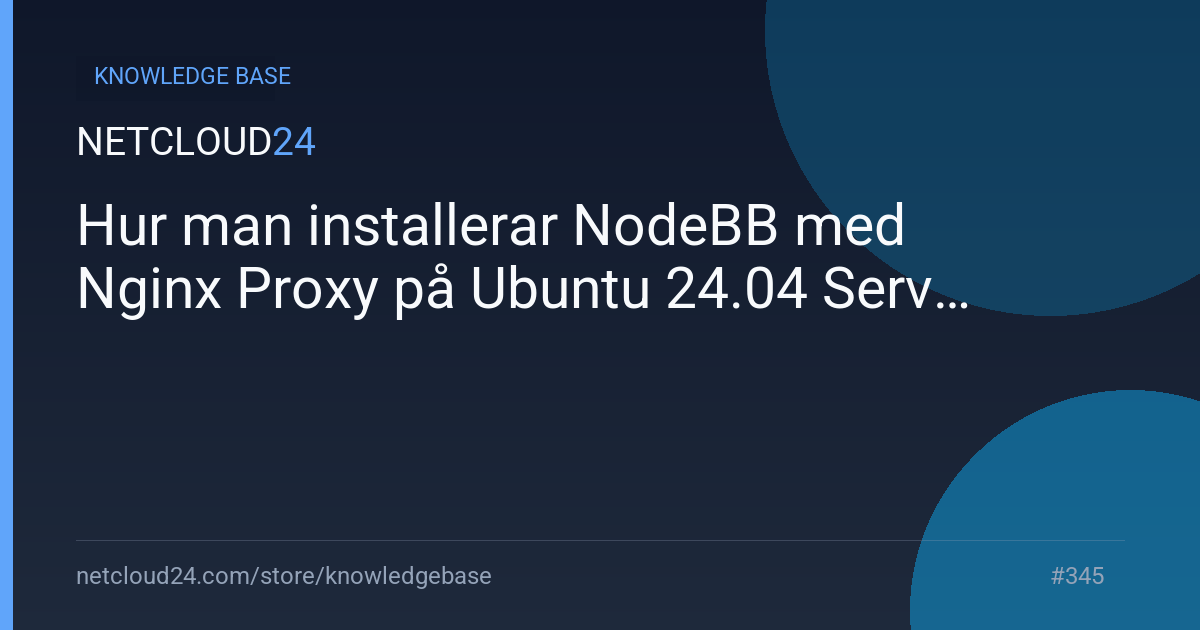 Hur man installerar NodeBB med Nginx Proxy på Ubuntu 24.04 Server