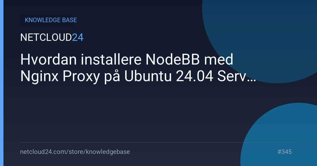 Hvordan installere NodeBB med Nginx Proxy på Ubuntu 24.04 Server