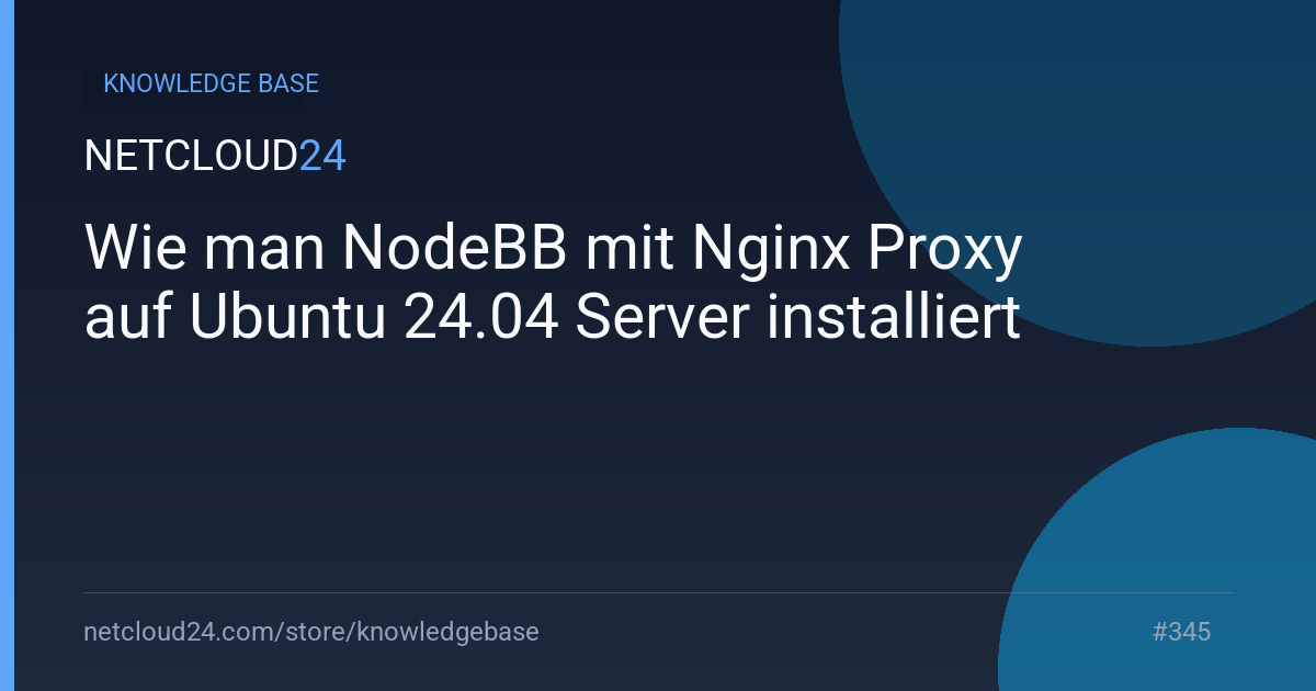 Wie man NodeBB mit Nginx Proxy auf Ubuntu 24.04 Server installiert