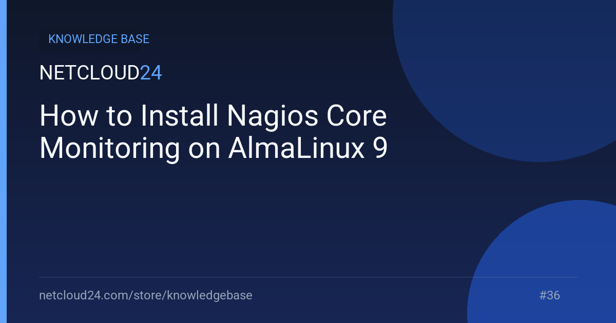  How to Install Nagios Core Monitoring on AlmaLinux 9