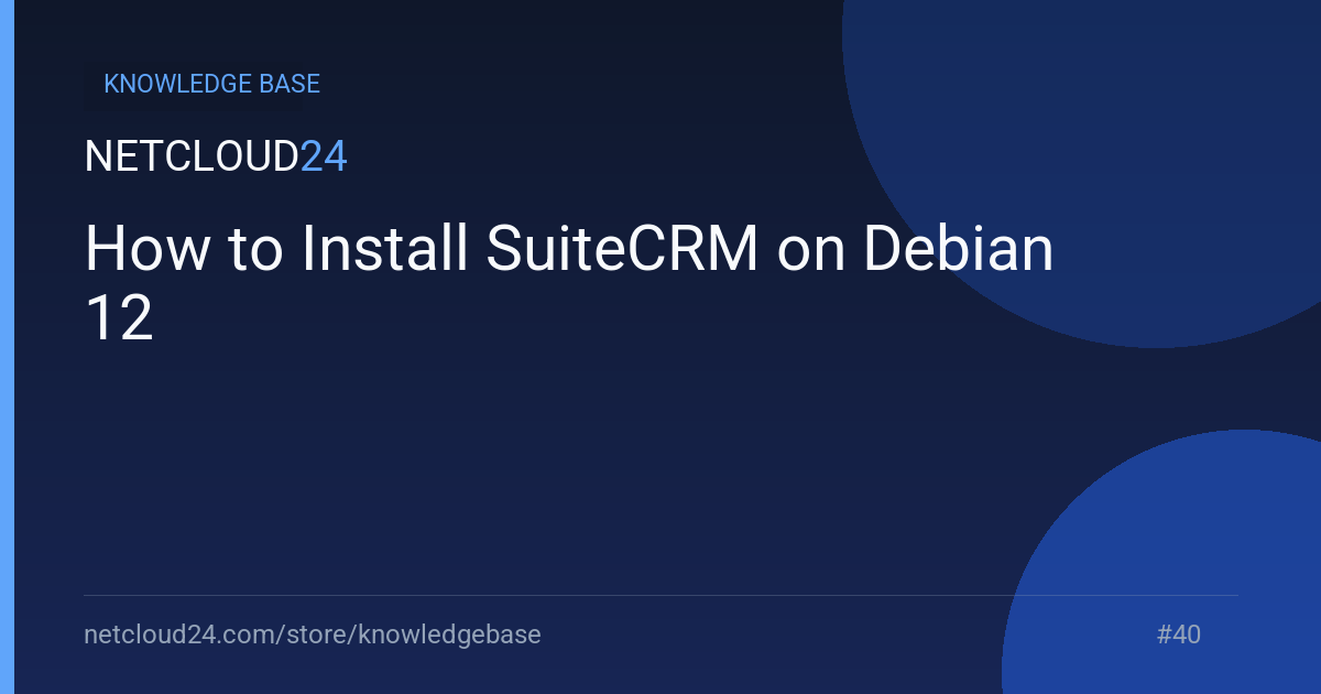 How to Install SuiteCRM on Debian 12