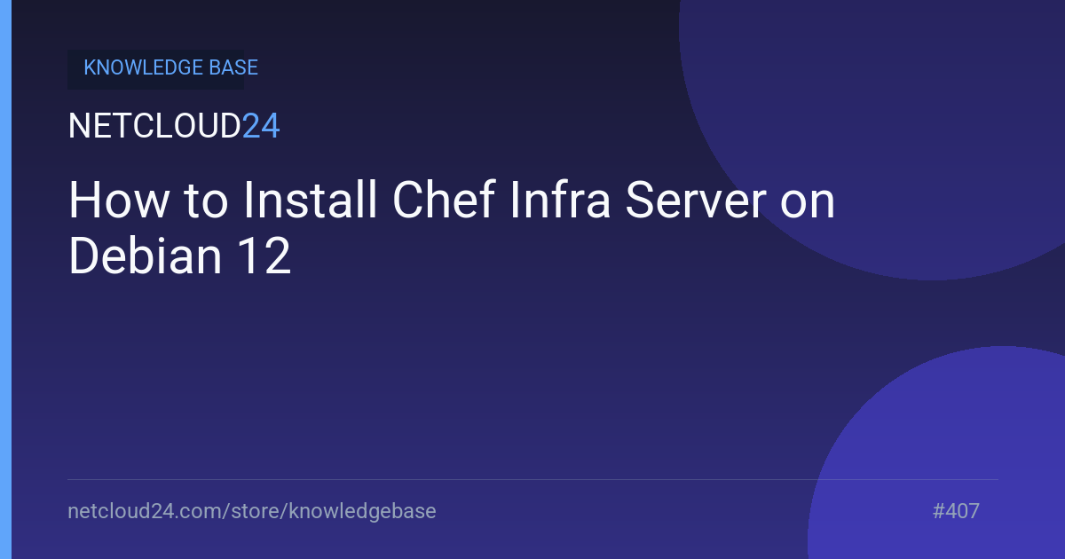 How to Install Chef Infra Server on Debian 12