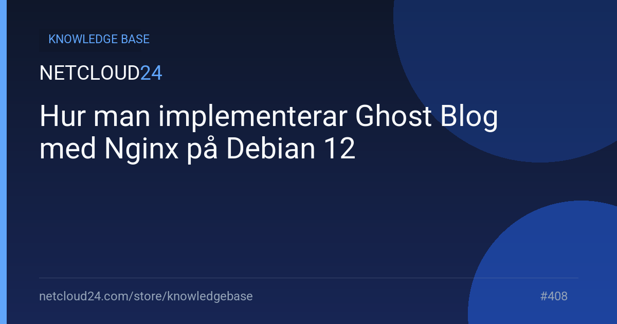 Hur man implementerar Ghost Blog med Nginx på Debian 12