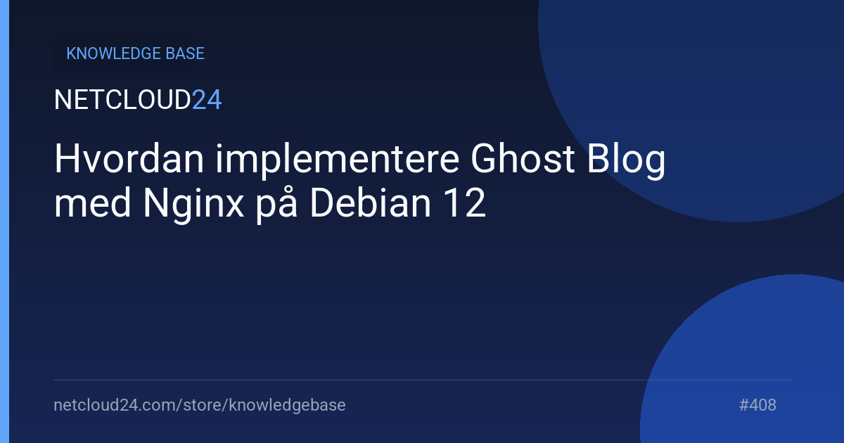 Hvordan implementere Ghost Blog med Nginx på Debian 12