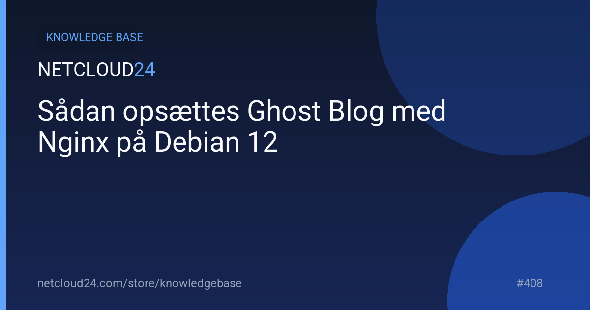 Sådan opsættes Ghost Blog med Nginx på Debian 12