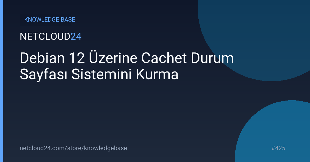 Debian 12 Üzerine Cachet Durum Sayfası Sistemini Kurma