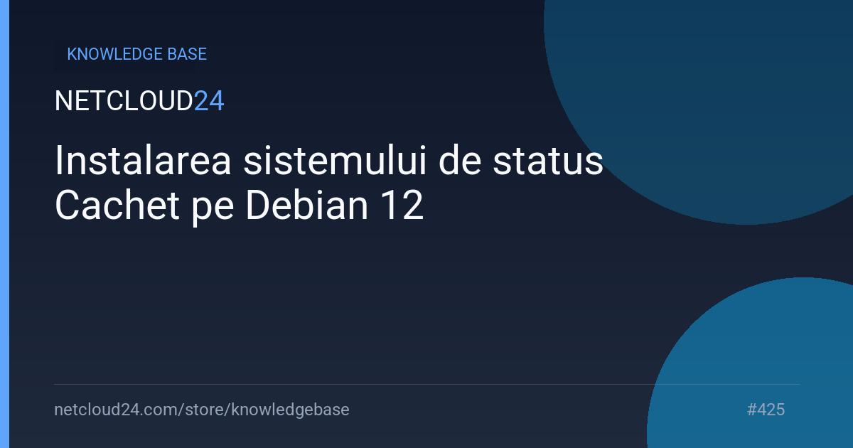Instalarea sistemului de status Cachet pe Debian 12
