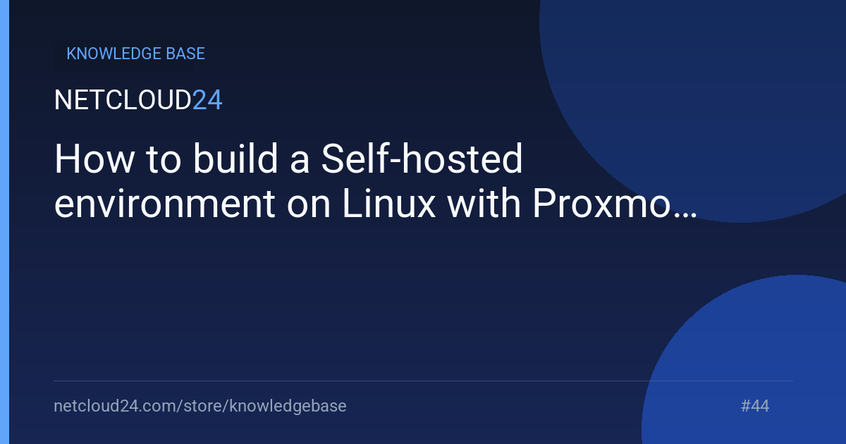 How to build a Self-hosted environment on Linux with Proxmox