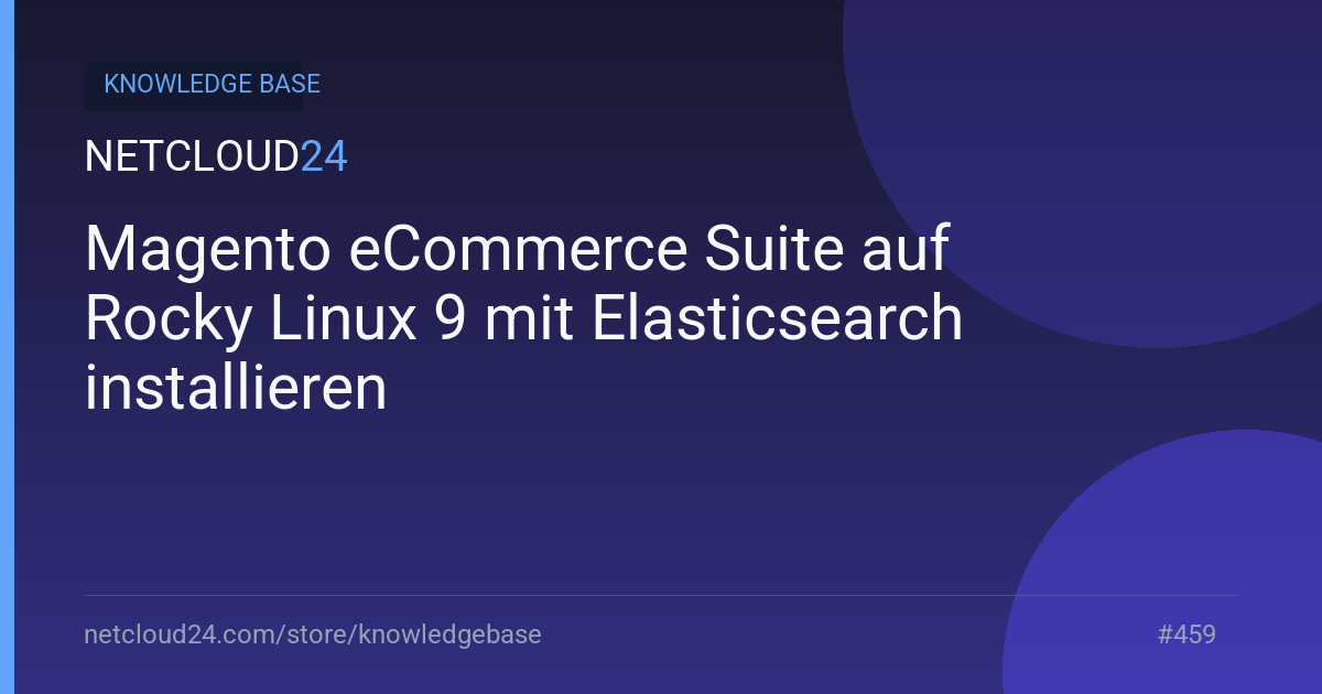  Magento eCommerce Suite auf Rocky Linux 9 mit Elasticsearch installieren