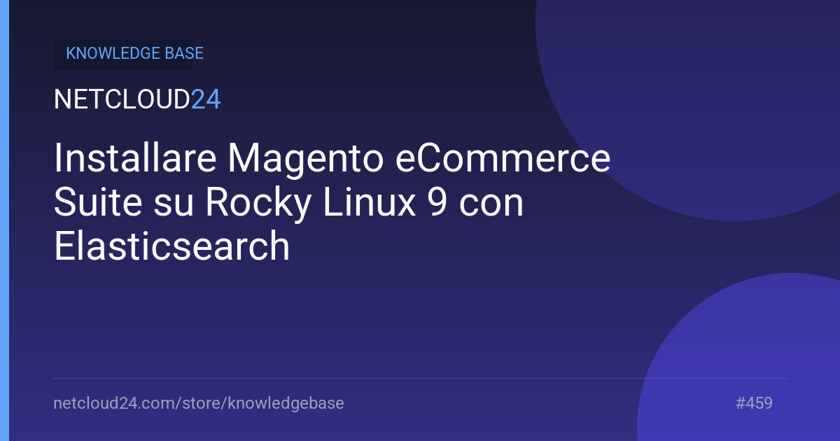 Installare Magento eCommerce Suite su Rocky Linux 9 con Elasticsearch
