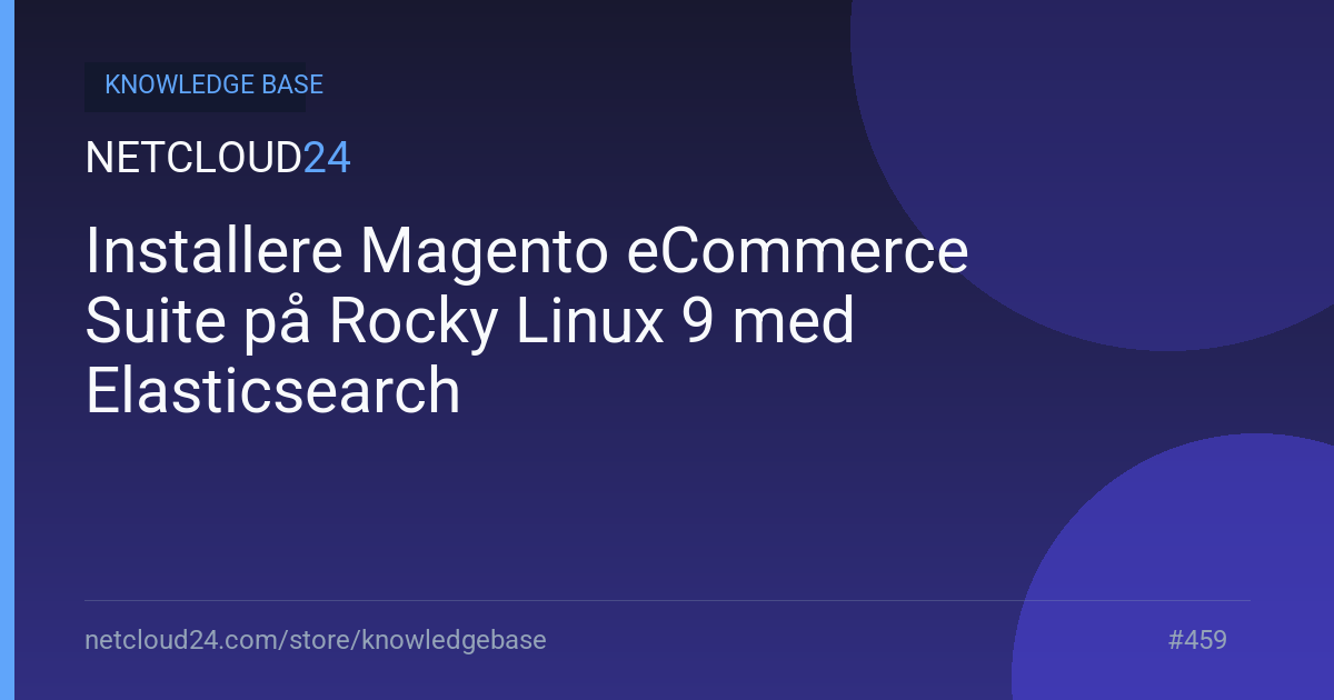 Installere Magento eCommerce Suite på Rocky Linux 9 med Elasticsearch