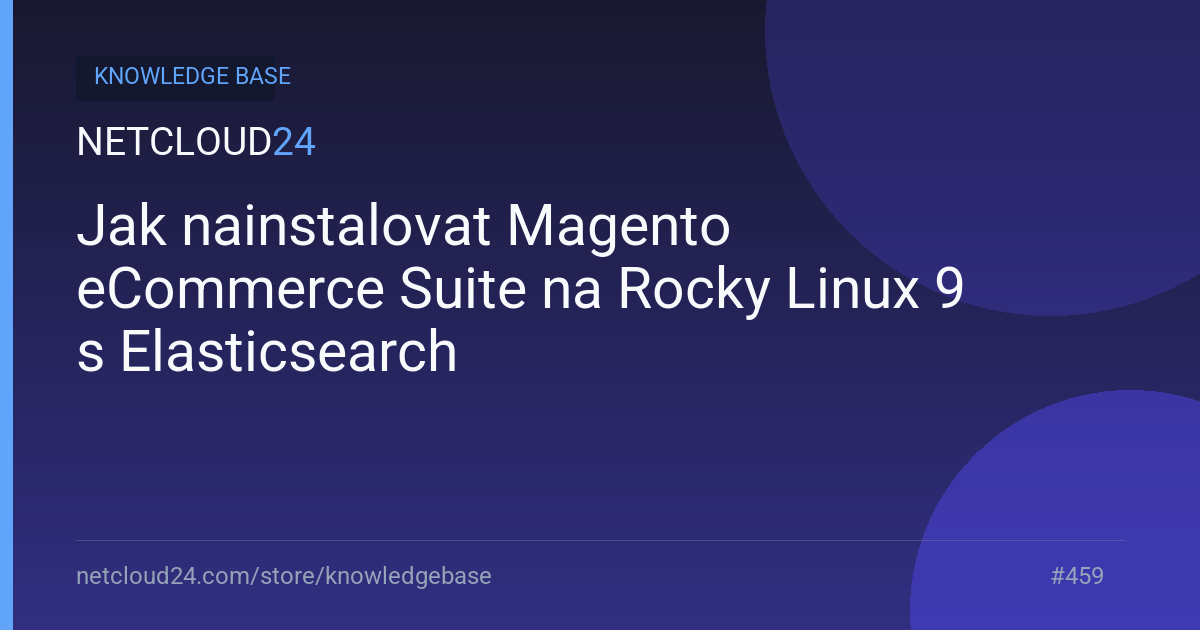 Jak nainstalovat Magento eCommerce Suite na Rocky Linux 9 s Elasticsearch