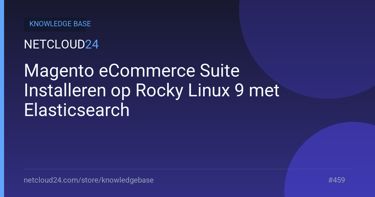 Magento eCommerce Suite Installeren op Rocky Linux 9 met Elasticsearch