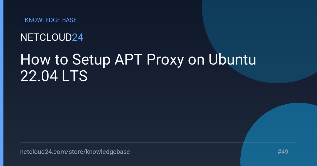 How to Setup APT Proxy on Ubuntu 22.04 LTS