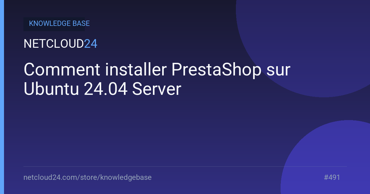 Comment installer PrestaShop sur Ubuntu 24.04 Server