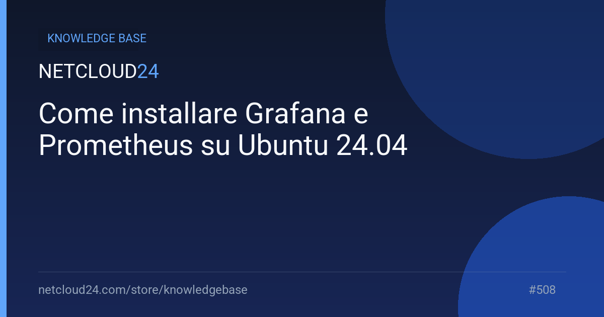 Come installare Grafana e Prometheus su Ubuntu 24.04