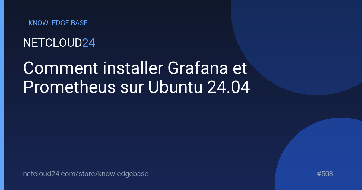 Comment installer Grafana et Prometheus sur Ubuntu 24.04