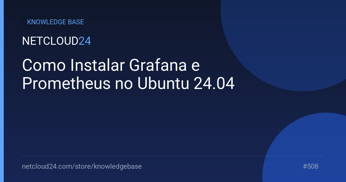 Como Instalar Grafana e Prometheus no Ubuntu 24.04