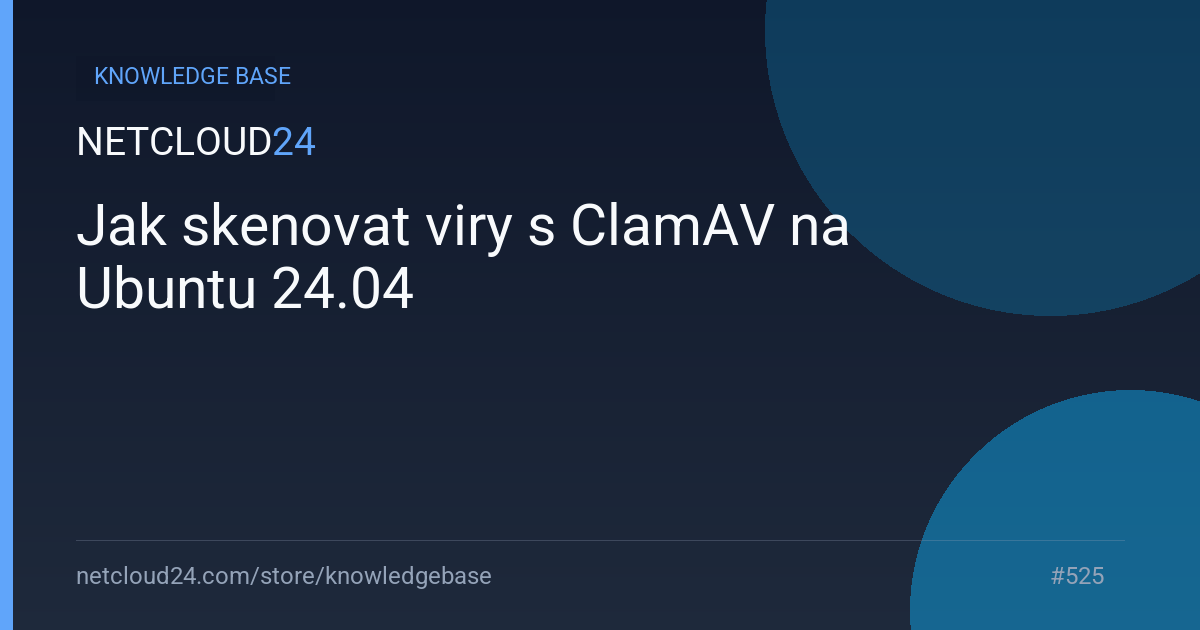 Jak skenovat viry s ClamAV na Ubuntu 24.04