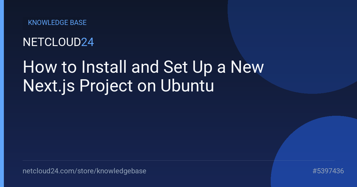 How to Install and Set Up a New Next.js Project on Ubuntu