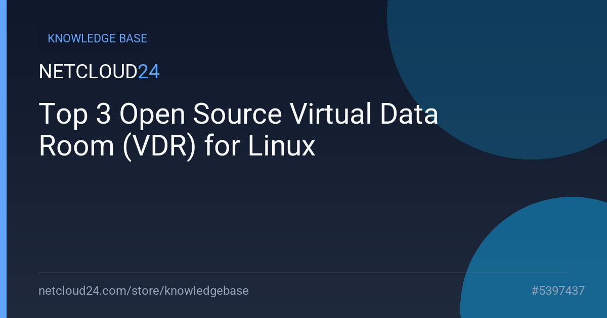 Top 3 Open Source Virtual Data Room (VDR) for Linux