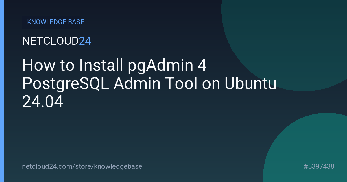 How to Install pgAdmin 4 PostgreSQL Admin Tool on Ubuntu 24.04