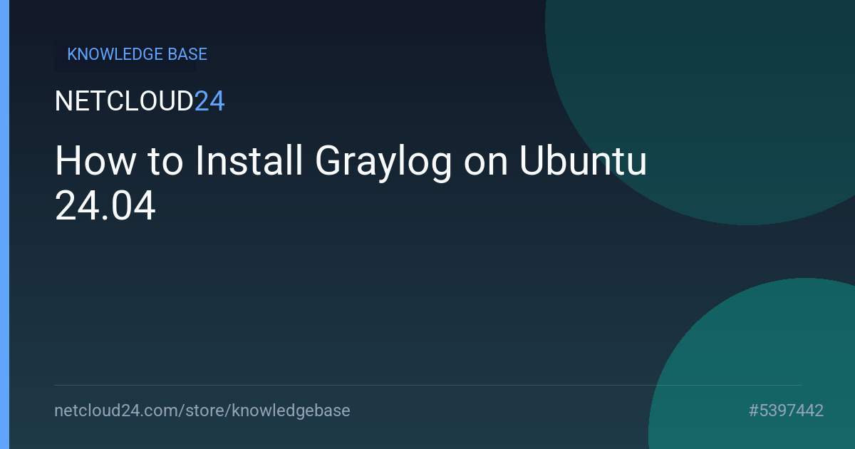 How to Install Graylog on Ubuntu 24.04