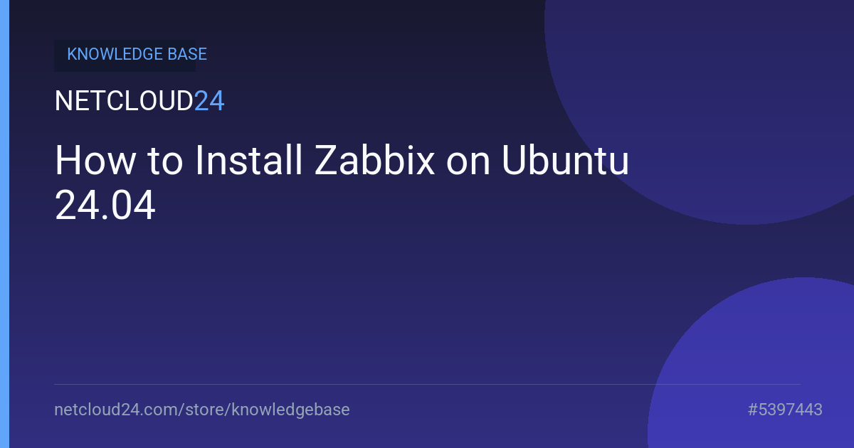 How to Install Zabbix on Ubuntu 24.04