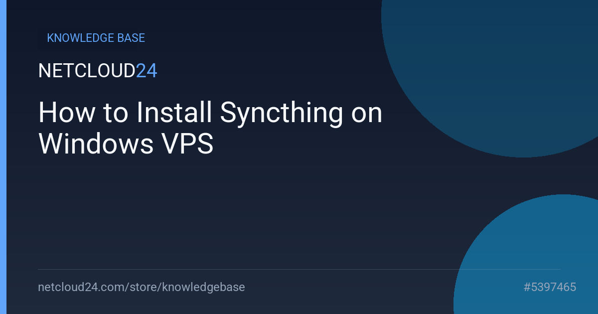 How to Install Syncthing on Windows VPS