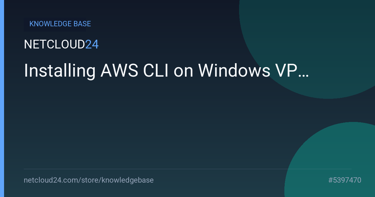 Installing AWS CLI on Windows VPS