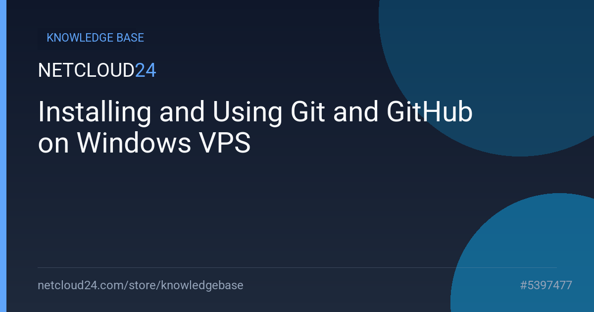 Installing and Using Git and GitHub on Windows VPS
