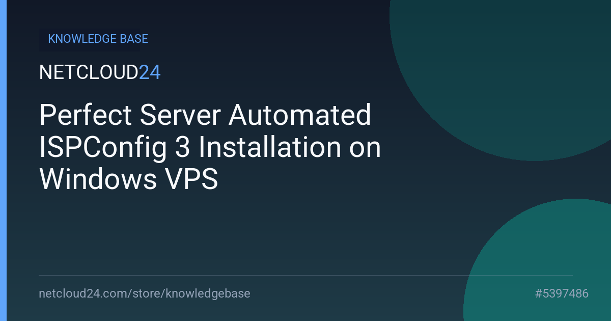 Perfect Server Automated ISPConfig 3 Installation on Windows VPS