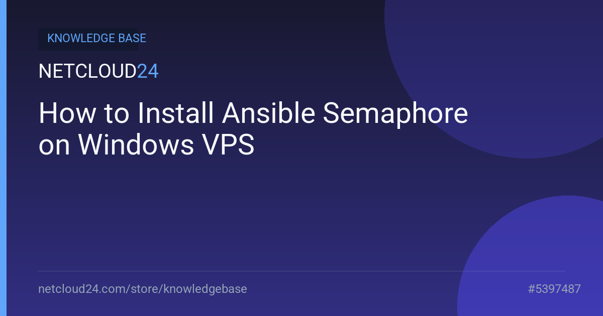 How to Install Ansible Semaphore on Windows VPS
