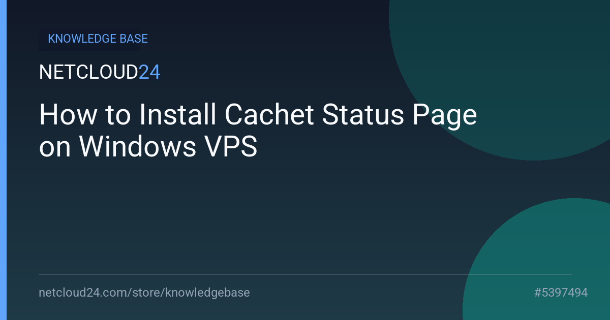 How to Install Cachet Status Page on Windows VPS