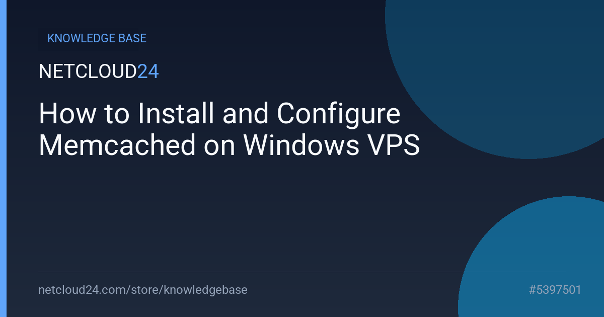 How to Install and Configure Memcached on Windows VPS