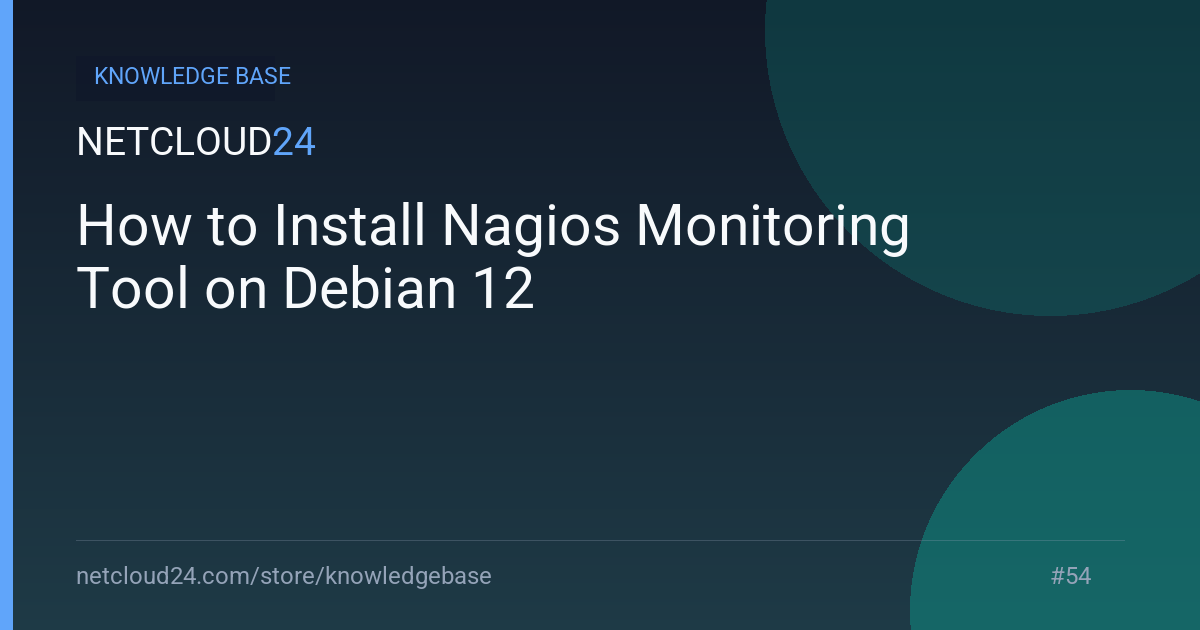  How to Install Nagios Monitoring Tool on Debian 12