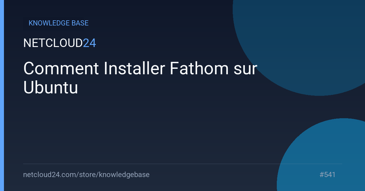 Comment Installer Fathom sur Ubuntu