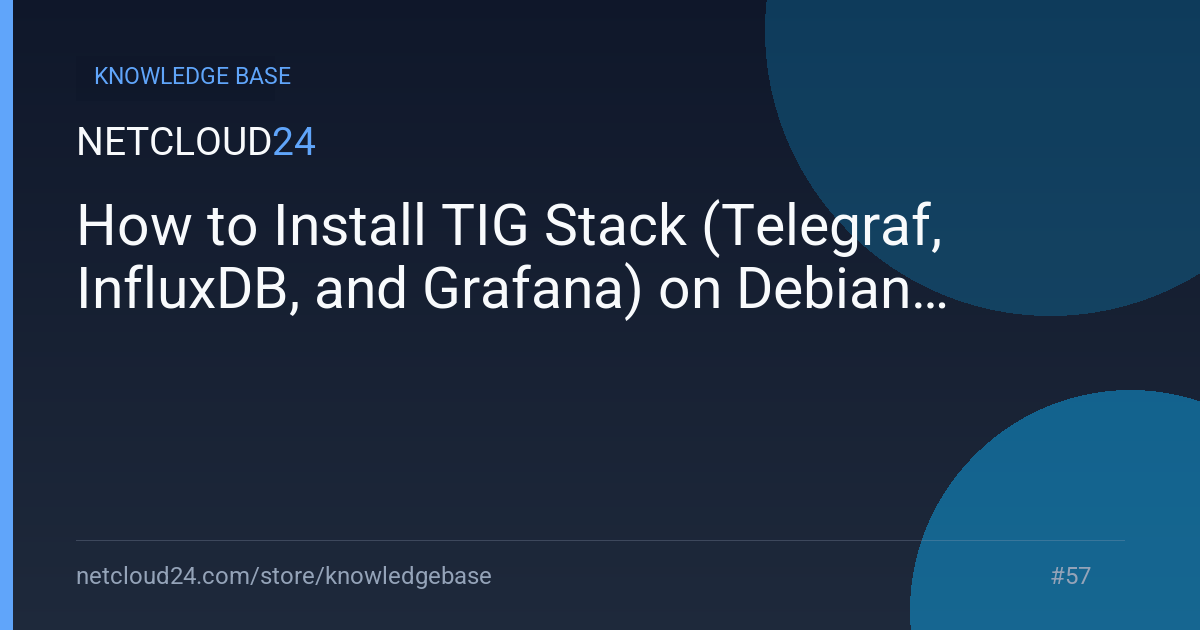 How to Install TIG Stack (Telegraf, InfluxDB, and Grafana) on Debian 12