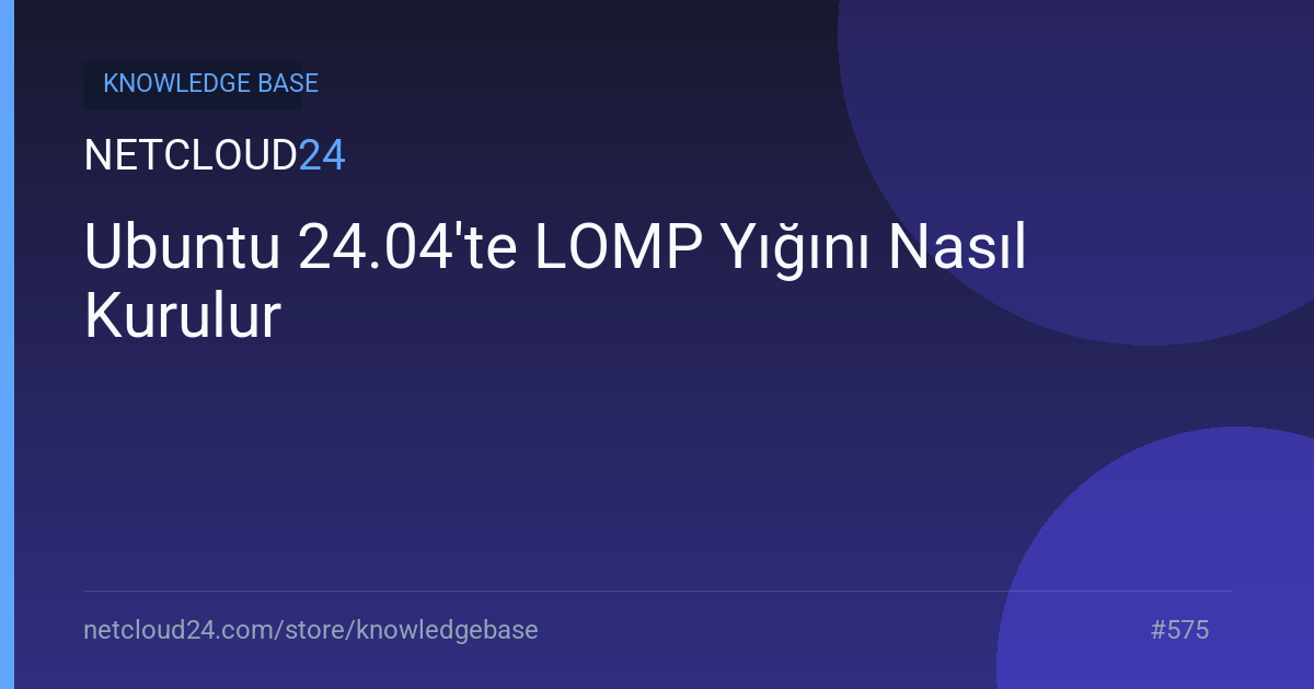 Ubuntu 24.04'te LOMP Yığını Nasıl Kurulur